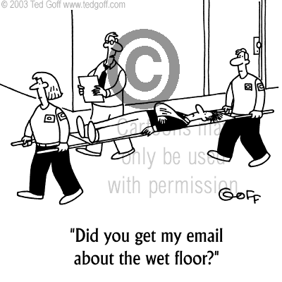 Safety Cartoon # 3961: Did you get my email about the wet floor?
