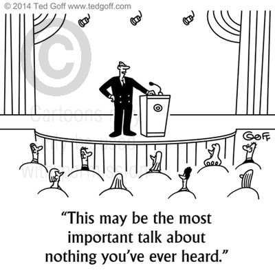 Management Cartoon # 7508: This may be the most important talk about nothing you've ever heard. 