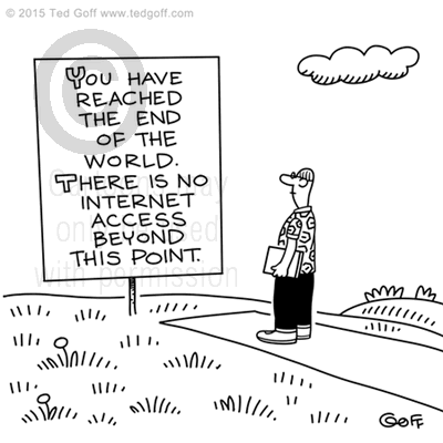 Computer Cartoon # 7534: You have reached the end of the world. There is no Internet access beyond this point. 