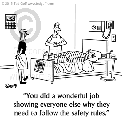 Safety Cartoon # 7553: You did a wonderful job showing everyone else why they need to follow the safety rules. 