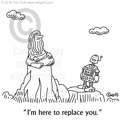 Computer Cartoon # 7632: Robot to guru: I'm here to replace you. 