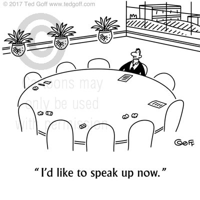 Communication Cartoon # 7702: I'd like to speak up now. 