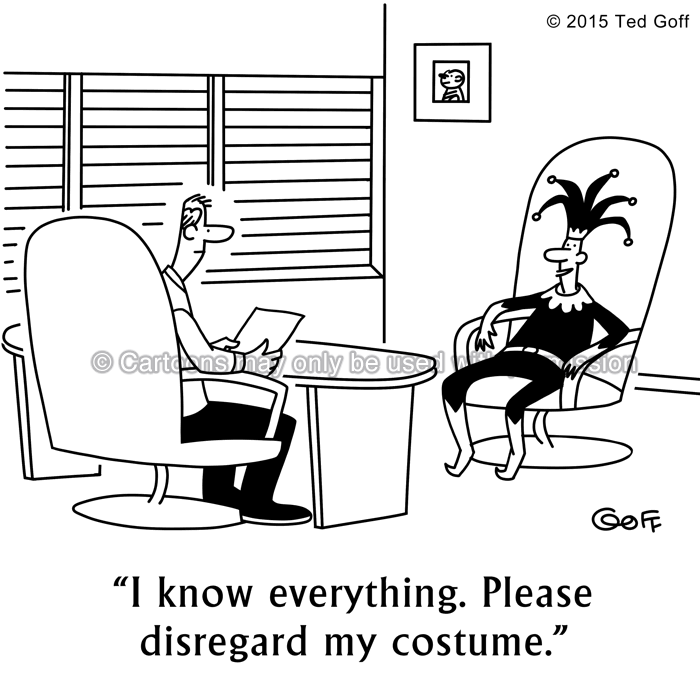 Management Cartoon # 7545: Jester: I know everything. Please disregard my costume. 