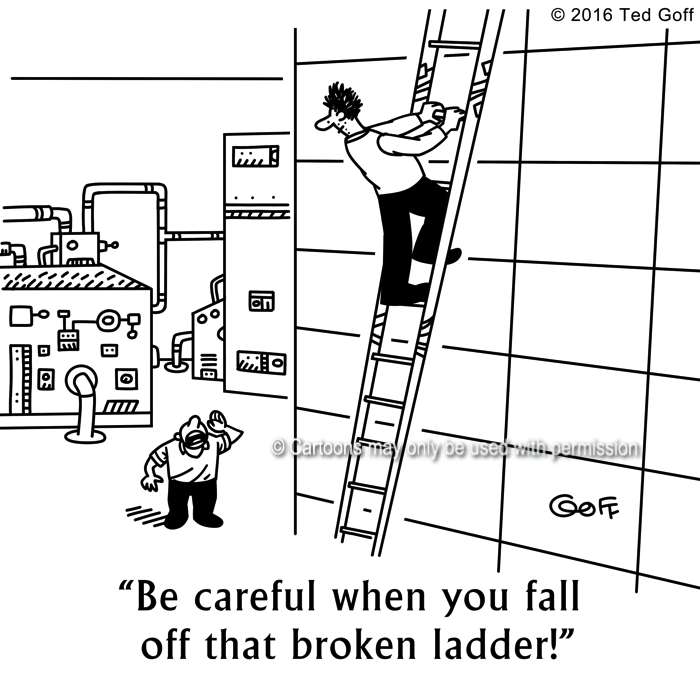Safety Cartoon # 7589: Be careful when you fall off that broken ladder! 