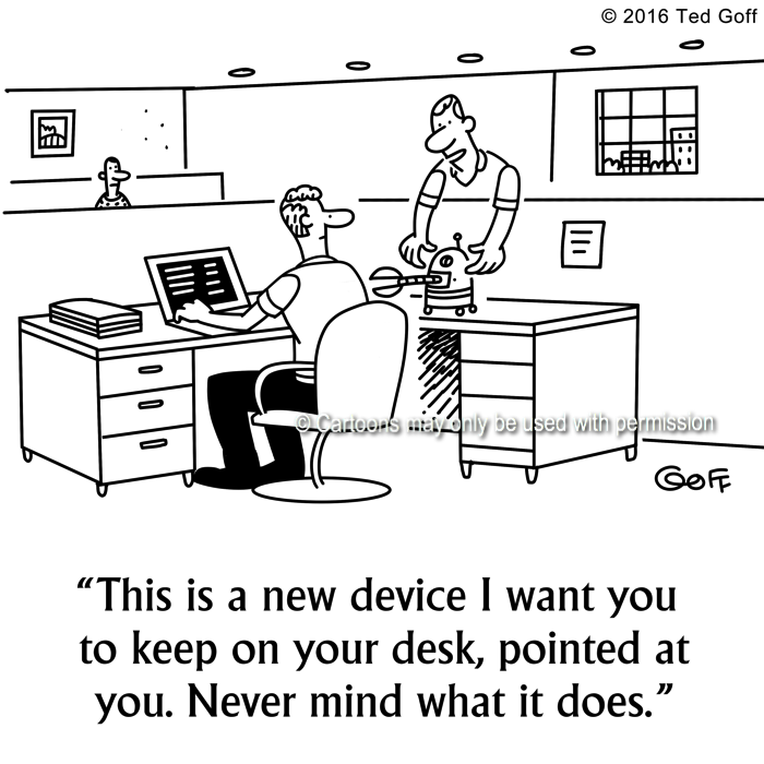 Computer Cartoon # 7636: This is a new device I want you to keep on your  desk,