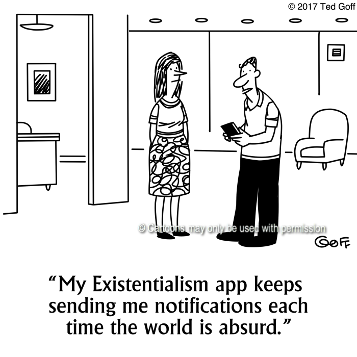 Computer Cartoon # 7669: My Existentialism app keeps sending me notifications each time the world is absurd. 