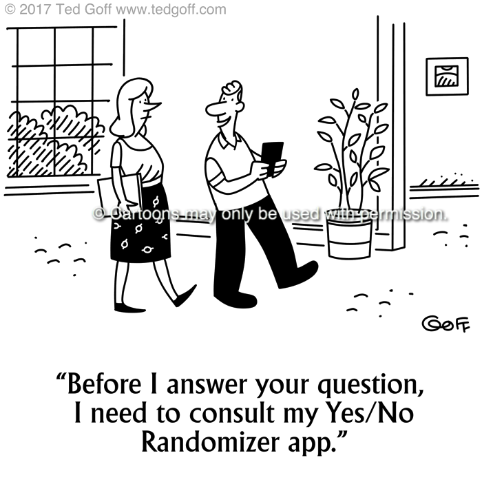 Computer Cartoon # 7696: Before I answer your question, I need to consult my Yes/No Randomizer app. 