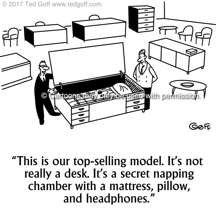 Office Cartoon # 7699: This is our top-selling model. It's not really a desk. It's a secret napping chamber with a mattress, pillow, and headphones. 