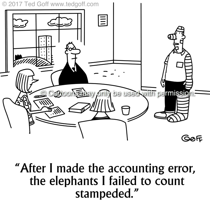 Accounting Cartoon # 7704: After I made the accounting error, the elephants I failed to count stampeded. 