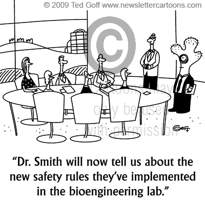 Safety Cartoon # 6174: Dr. Smith will now tell us about the new safety rules they've implemented in the bioengineering lab.