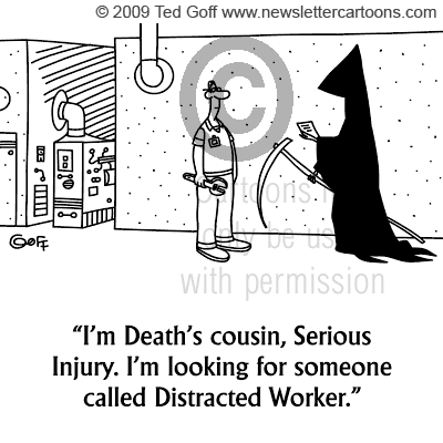 I'm Death's cousin, Serious Injury. I'm looking for someone called Distracted Worker.