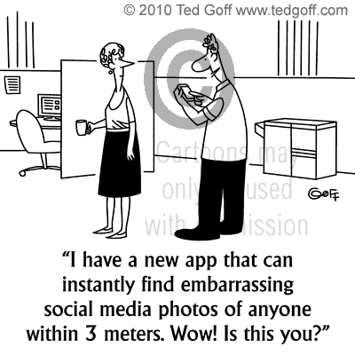 I have a new app that can instantly find embarrassing social media photos of anyone within 3 meters. Wow! Is this you?