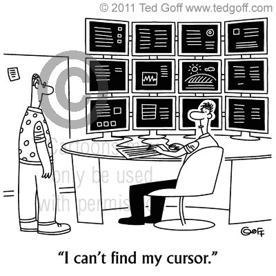 Computer Cartoon # 6839: I can't find my cursor.