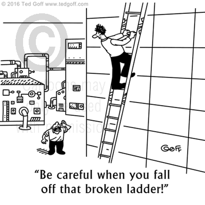Safety Cartoon # 7589: Be careful when you fall off that broken ladder!