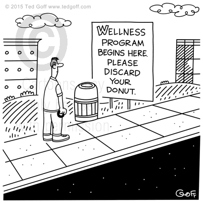 Healthcare Cartoon # 7613: Wellness Program begins here. Please discard your donut.